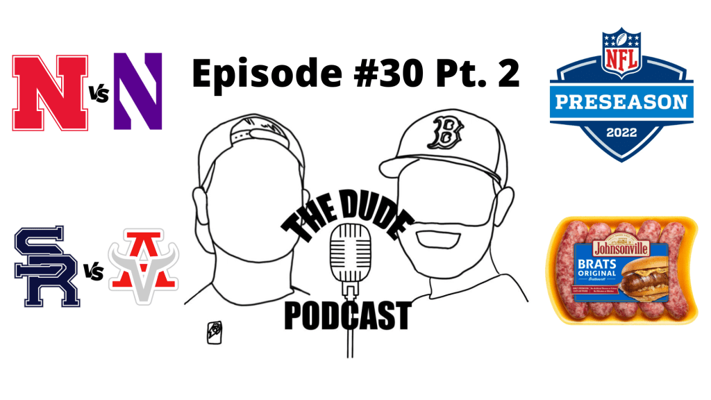 Episode #30 Pt. 2 – Who benefited from the NFL Pre-Season the most? CFB in Dublin, Brats, High School&nbsp;Football