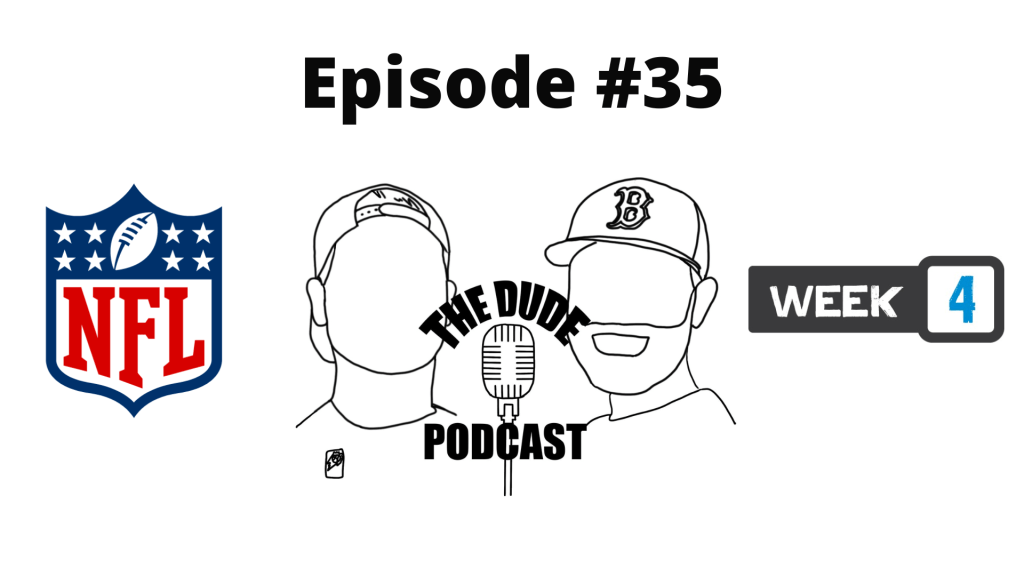 Episode #35 – NFL Week 4&nbsp;Recap
